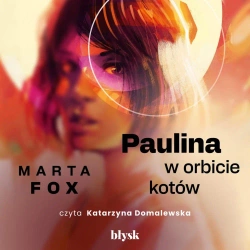 audiobook Paulina w orbicie kotów - Marta Fox