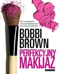 Perfekcyjny makijaż dla wszystkich - Bobbi Brown