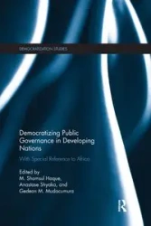 Democratizing Public Governance in Developing Nations - Haque Shamsul M.