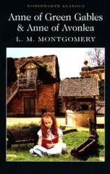 Anne of Green Gables & Anne of Avonlea. Wordsworth Classics wer. angielska - Lucy Maud Montgomery