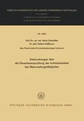 Untersuchungen über die Dauerbeanspruchung der Aufmerksamkeit bei Überwachungstätigkeiten - Schmidtke Heinz