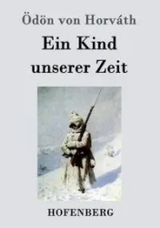 Ein Kind unserer Zeit - von Horváth Ödön