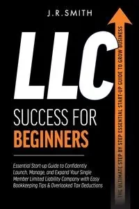 LLC Success For Beginners - Smith J.R.