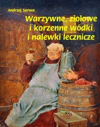 eBook Warzywne ziołowe i korzenne wódki i nalewki lecznicze - Andrzej Sarwa mobi epub