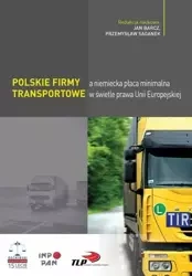 Polskie firmy transportowe a niemiecka płaca... - Jan Barcz, Przemysław Saganek