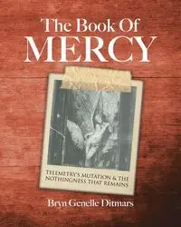 The Book Of Mercy - Ditmars Bryn Genelle