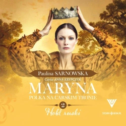audiobook Maryna. Polka na carskim tronie. Tom 2. Hołd ruski - Paulina Sarnowska