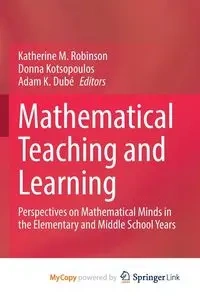 Mathematical Teaching and Learning - Robinson Katherine M.