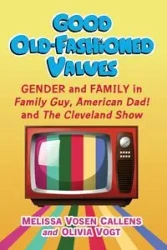 Good Old-Fashioned Values - Melissa Vosen Callens