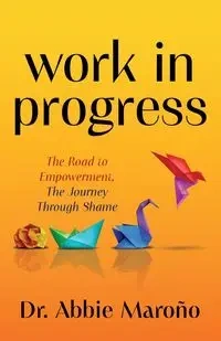 Work in Progress - Abbie Maroño Dr.
