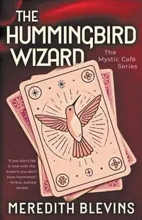 The Hummingbird Wizard - Meredith Blevins