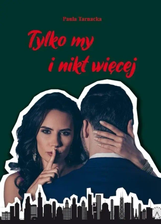 Tylko my i nikt więcej - Paula Tarnacka