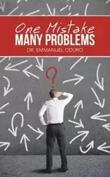 One Mistake- Many Problems - Emmanuel Oduro Dr.