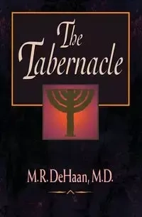The Tabernacle - DeHaan M. R.