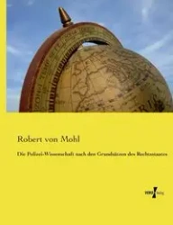 Die Polizei-Wissenschaft nach den Grundsätzen des Rechtsstaates - Robert von Mohl