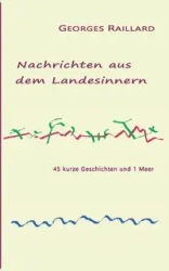 Nachrichten aus dem Landesinnern - Raillard Georges