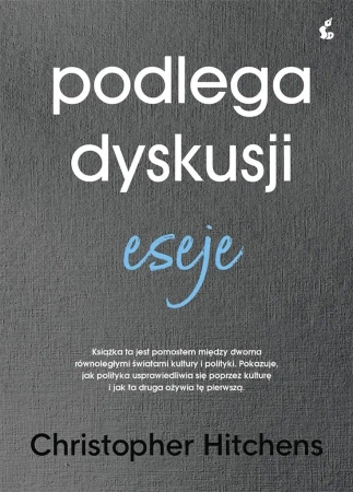 Podlega dyskusji. Eseje - Christopher Hitchens