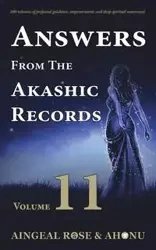 Answers From The Akashic Records - Vol 11 - Rose O'Grady