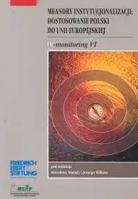 Meandry instytucjonalizacji : Dostosowanie Polski do Unii Europejskiej - Maroda Mirosława, Wilkin Jerzy