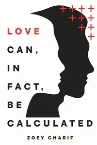 Love Can, In Fact, Be Calculated - Charif Zoey