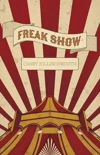 Freak Show - Casey Killingsworth