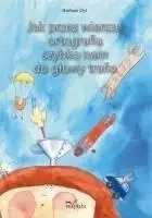 Jak przez wiersze ortografia nam do głowy trafia - Barbara Dyl