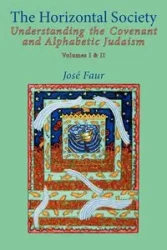 The Horizontal Society (Volumes 1 & 2) - Jose Faur