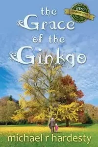 The Grace of the Ginkgo - Michael Hardesty