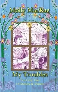 My Troubles - Molly MacRae
