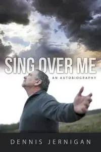 Sing Over Me - Dennis Jernigan