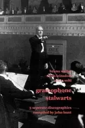 Gramophone Stalwarts. 3 Separate Discographies. Bruno Walter, Erich Leinsdorf, Georg Solti. [2001]. - John Hunt