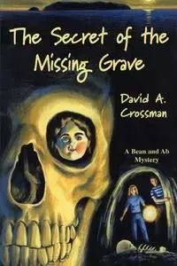 The Secret of the Missing Grave - David Crossman