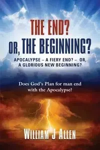 THE END? OR, THE BEGINNING? - Allen William J