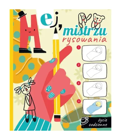 Życie codzienne Hej mistrzu rysowania! - praca zbiorowa