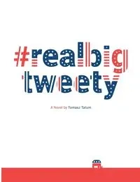 #realbigtweety - Tatum Tomasz