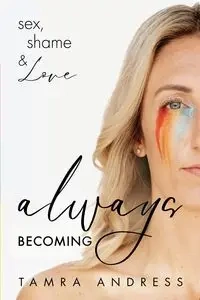 Always Becoming - Tamra Andress