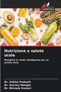 Nutrizione e salute orale - Prakash Dr. Ankita