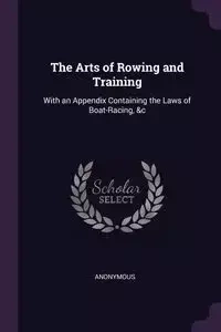 The Arts of Rowing and Training - Anonymous