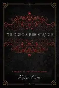 Mildred's Resistance - Katie Cross