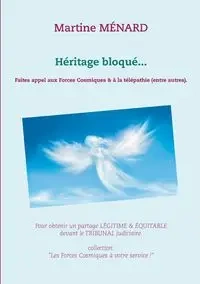 Héritage bloqué... - Martine Ménard