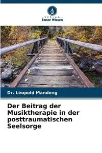 Der Beitrag der Musiktherapie in der posttraumatischen Seelsorge - Mandeng Dr. Léopold