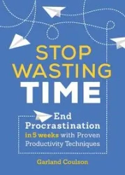 Stop Wasting Time - Garland Coulson
