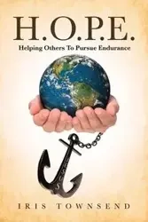 H.O.P.E. Helping Others To Pursue Endurance - Iris Townsend