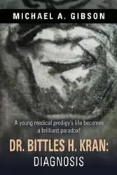 Dr. Bittles H. Kran - Michael A. Gibson