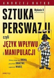 Sztuka Perswazji, czyli język wpływu i manipulacji - Andrzej Batko