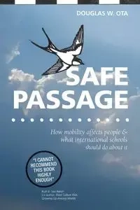 Safe Passage, how mobility affects people & what international schools should do about it - Douglas W. Ota