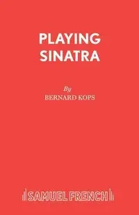 Playing Sinatra - Bernard Kops