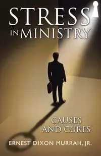 Stress in Ministry - Ernest Murrah Jr. Dixon