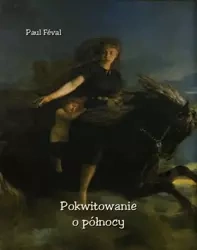 eBook Pokwitowanie o północy - Paul Féval epub mobi