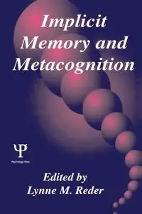 Implicit Memory and Metacognition - Reder Lynne M.